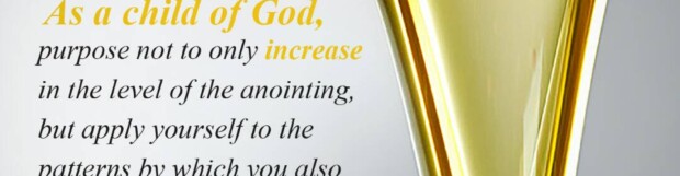 Patterns in Increase and Maturity of the Anointing