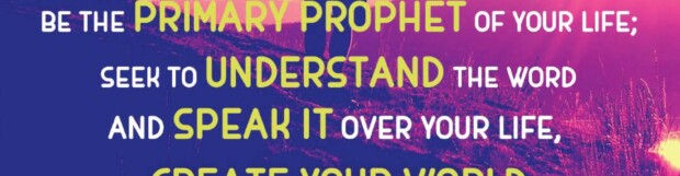 Be Your Primary Prophet By The Word