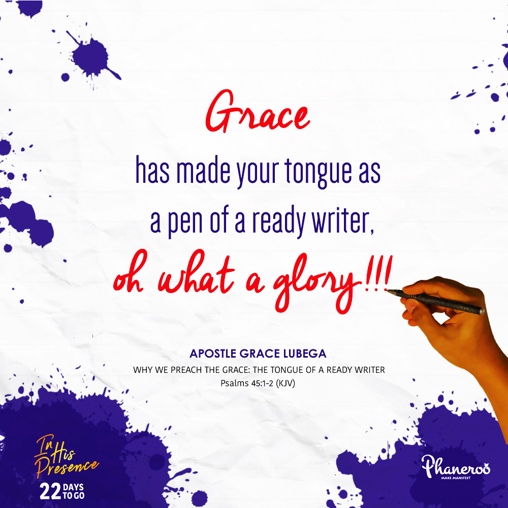 Why We Preach The Grace: The Tongue Of A Ready Writer - Phaneroo