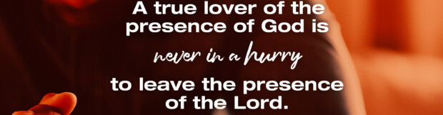 True Lovers Of His Presence