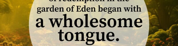 A Wholesome Tongue – 2