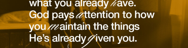 Kingdom Finance Principles: God Cares How You Maintain Things