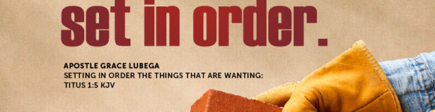 Setting In Order The Things That Are Wanting