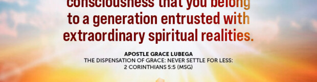 The Dispensation of Grace: Never Settle for Less