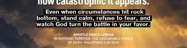 In Nothing Terrified: The Unshakable Stance of Faith