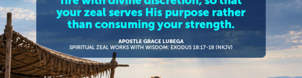 Spiritual Zeal Works With Wisdom