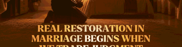 Marriage Series: Intercession, Not Criticism